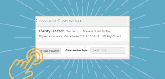 Graphic showing NEE's classroom observation report with hand clicking on Add Indicator button